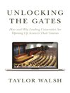 Unlocking the Gates (eBook): How and Why Leading Universities Are Opening Up Access to Their Courses